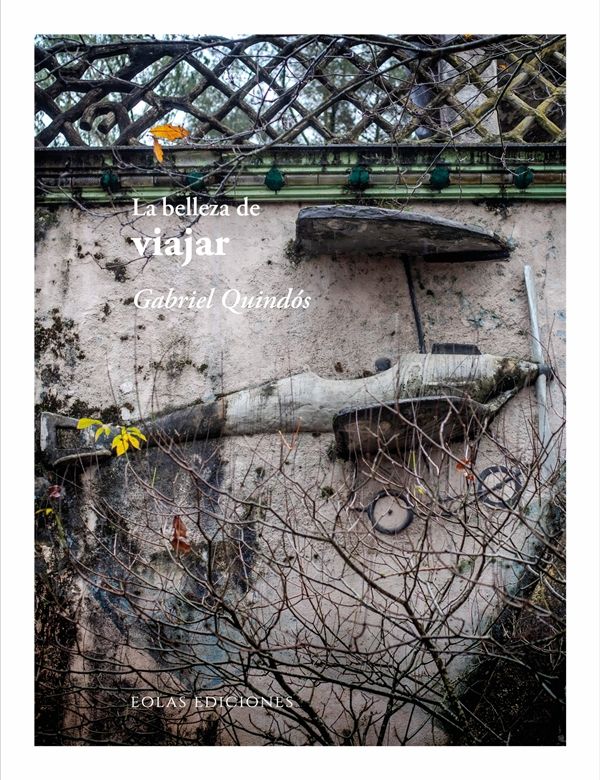 La_Belleza_De_Viajar_Gabriel_Quindos La_Belleza_De_Viajar_Gabriel_Quindos
